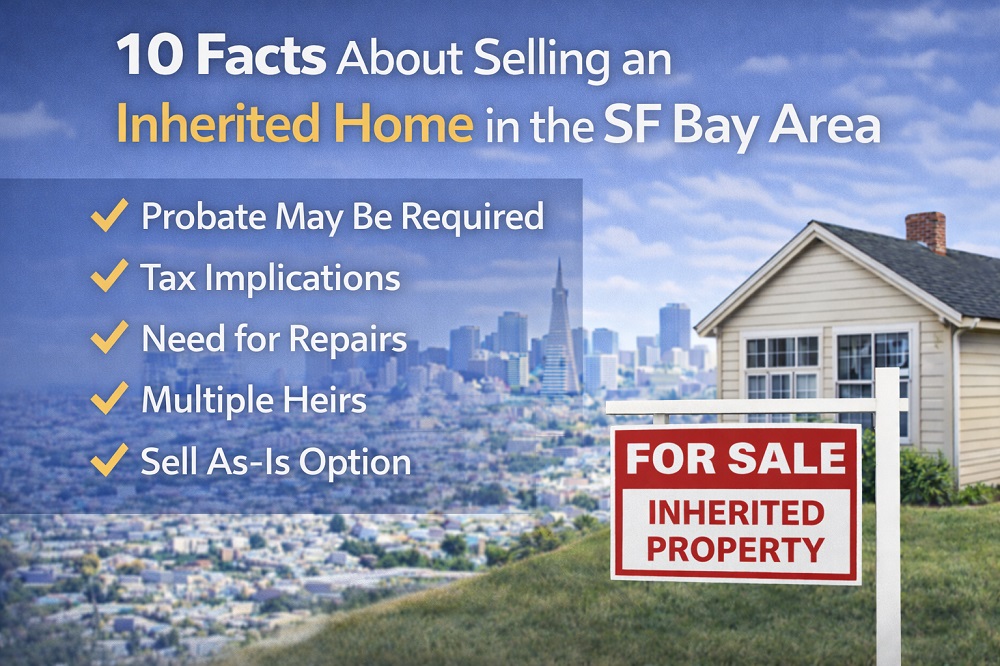 🏠 10 Facts About Selling an Inherited Home in the SF Bay Area