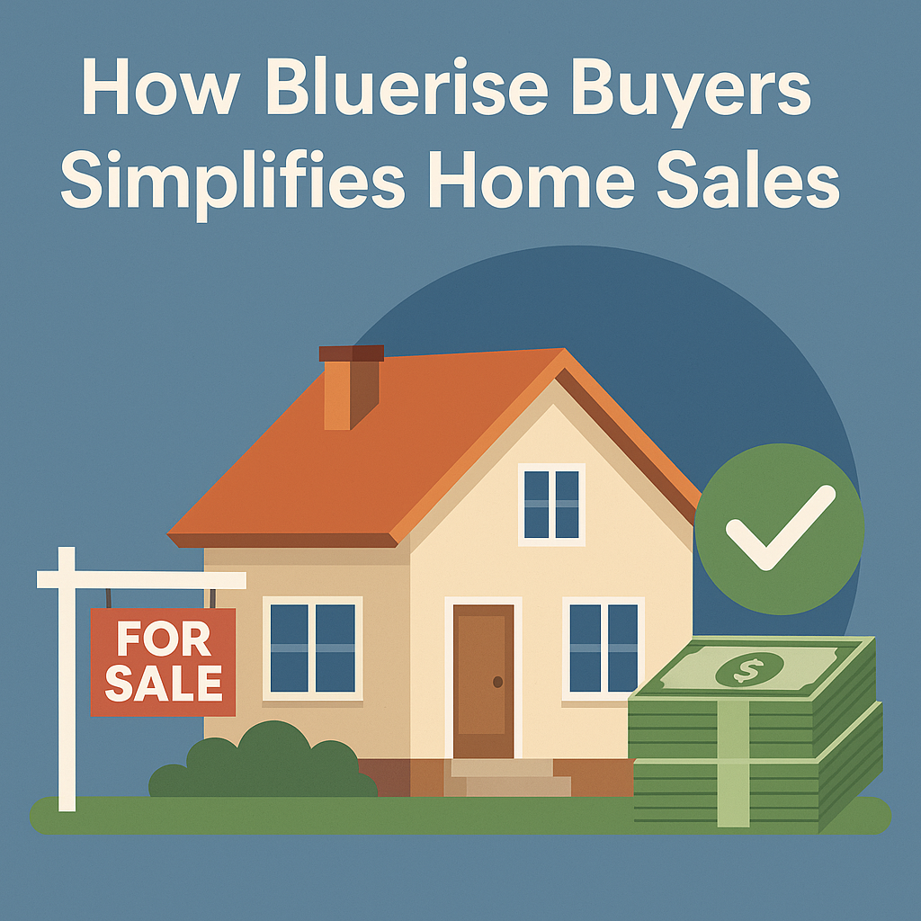 How Bluerise Buyers Simplifies Home Sales: As-Is Purchases, Fast Closings, and Cash Offers in the SF Bay Area
